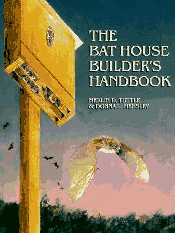 The bat house builder's handbook