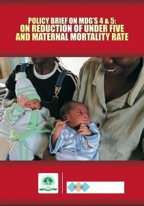 Policy brief on MDGs 4 & 5 on reduction of under five and maternal mortality rate