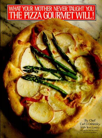 What Your Mother Never Taught You the Pizza Gourmet Will!