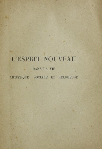 L'esprit nouveau dans la vie artistique, sociale et religieuse