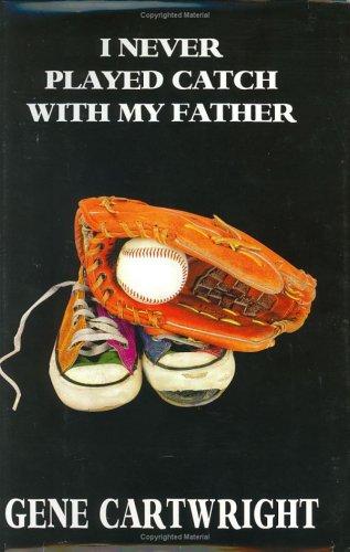 I never played catch with my father