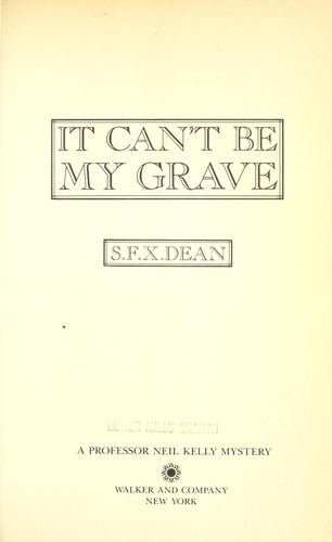 It can't be my grave