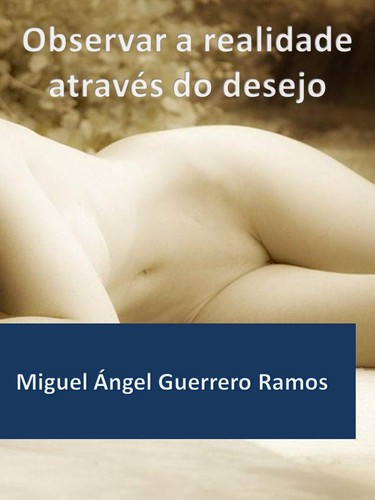 Observar a realidade através do desejo
