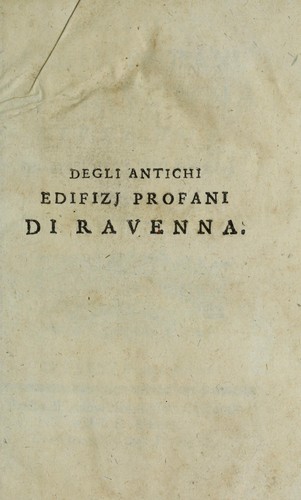 Degli antichi edifizj profani di Ravenna libri due