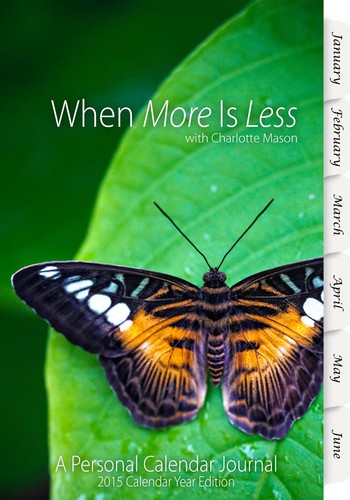 When More Is Less with Charlotte Mason, Calendar Year 2015