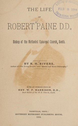 The Life of Robert Paine, D.D.: Bishop of the Methodist Episcopal Church, South