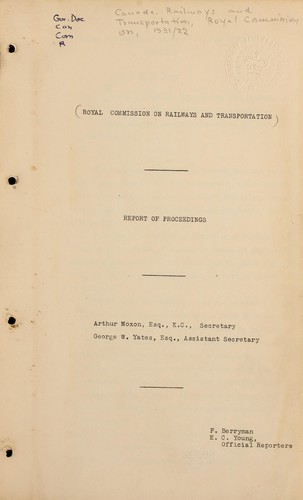 PROCEEDINGS OF CANADA ROYAL COMMISSION TO INQUIRE INTO RAILWAYS AND TRANSPORTATION IN CANADA, 1931-32