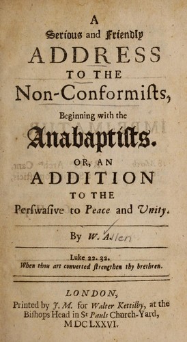 A serious and friendly address to the Non-conformists, beginning with the Anabaptists