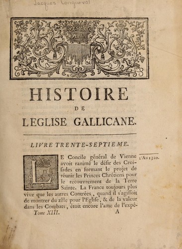 Histoire de l'E glise gallicane, dediee a nosseigneurs du clerge