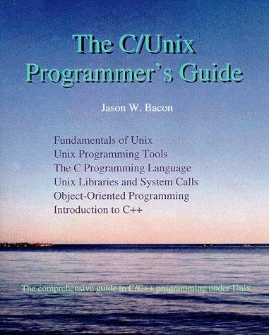 The C/Unix Programmer's Guide
