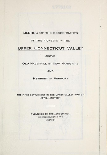 Meeting of the descendants of the pioneers in the Upper Connecticut Valley above Old Haverhill in New Hampshire and Newbury in Vermont