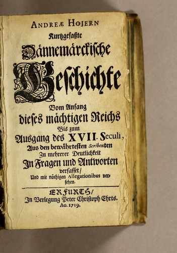 Andreae Hojern Kurtzgefasste Dännemärckische Geschichte vom Anfang dieses mächtigen Reichs bis zum Ausgang des XVII. Seculi