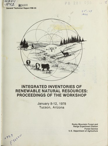 Integrated inventories of renewable natural resources: proceedings of the workshop. january 8-12, 1978; Tucson, Arizona