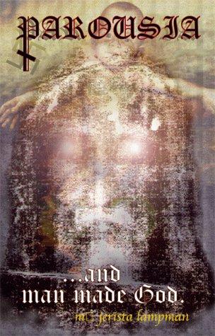 PAROUSIA...and man made God