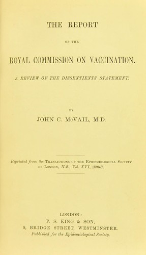 The report of the Royal Commission on Vaccination : a review of the dissentients' statement