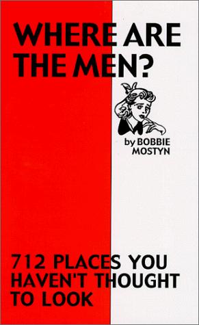 Where Are The Men? - 712 Places You Haven't Thought to Look