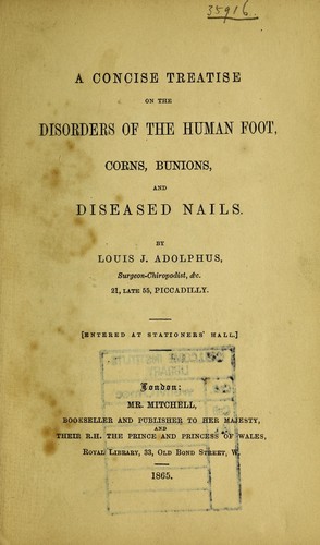 A concise treatise on the disorders of the human foot, corns, bunions, and diseased nails
