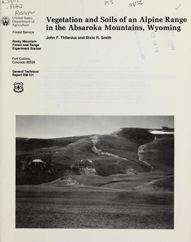 Vegetation and soils of an alpine range in the Absaroka Mountains, Wyoming