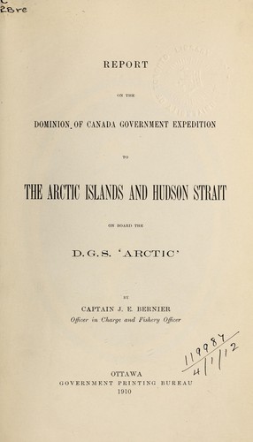 Report on the Dominion of Canada government expedition to the Arctic Islands and Hudson Strait on board the D.G.S. 'Arctic'