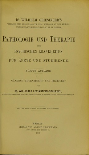 Dr. Wilhelm Griesinger's Pathologie und Therapie der psychischen Krankheiten f©ơr ©rzte und Studirende