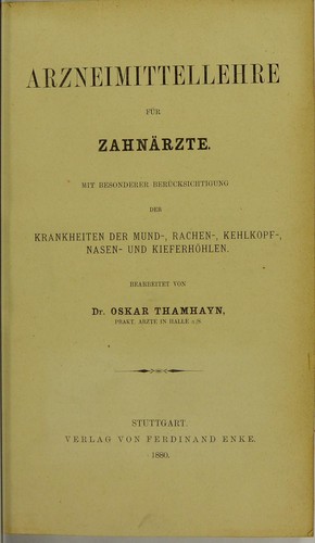 Arzneimittellehre f©ơr Zahn©Þrzte : mit besonderer Ber©ơcksichtigung der Krankheiten der Mund-, Rachen-, Kehlkopf-, Nasen- und Kieferh©œhlen