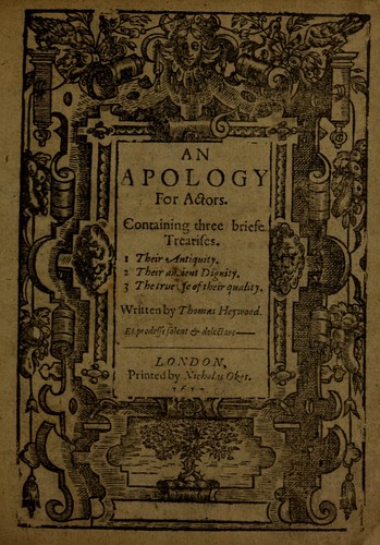 An apology for actors, containing three briefe treatises