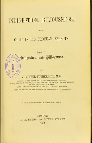 Indigestion, biliousness, and gout in its protean aspects