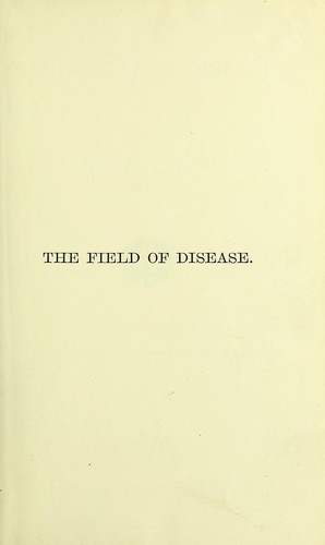 The field of disease : a book of preventive medicine