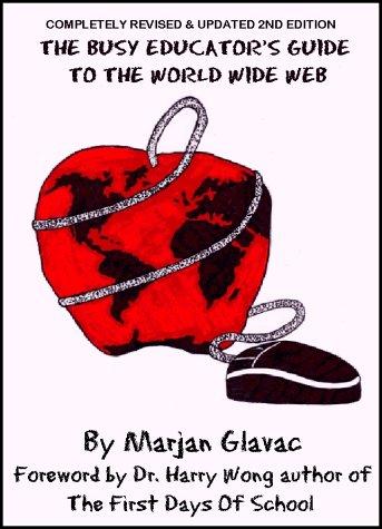 The Busy Educator's Guide To The World Wide Web 2ND Edition