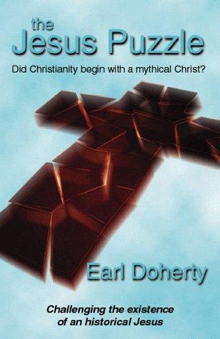 The Jesus Puzzle. Did Christianity Begin with a Mythical Christ?