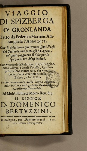 Viaggio di Spizberga o' Gronlanda fatto da Federico Martens amburghese l'anno 1671