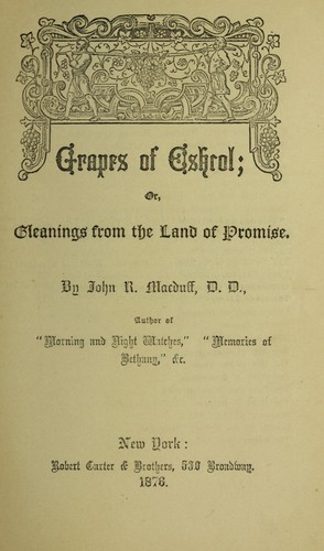 Grapes of Eshcol; or, gleanings from the land of promise