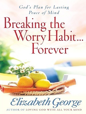 Breaking the Worry Habit ... Forever