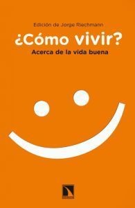 ¿Cómo vivir? Acerca de la vida buena