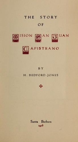 The story of Mision San Juan Capistrano