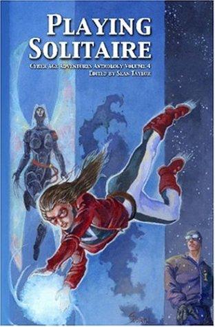 Playing Solitaire CyberAge Adventures Anthology Volume 4