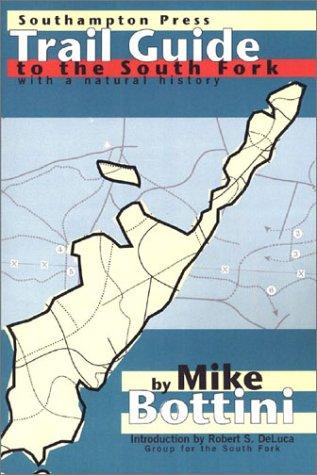 Trail Guide to the South Fork - With a Natural History (Long Island, New York)