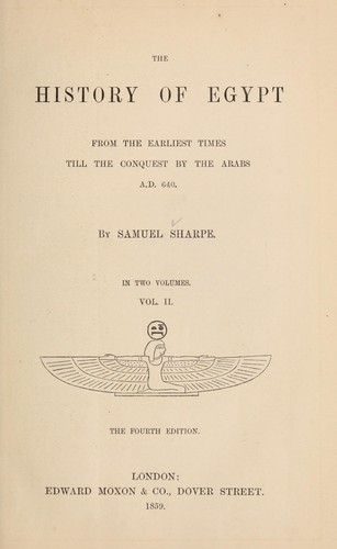 The history of Egypt from the earliest times till the conquest by the Arabs, A.D. 640