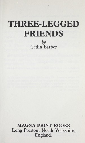 Three Legged Friends and Other Animals