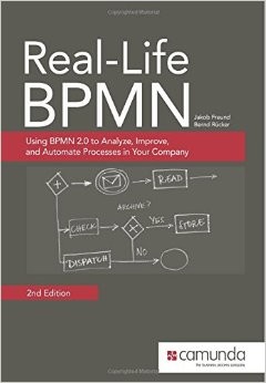 Real-life BPMN : using BPMN 2.0 to analyze, improve, and automate processes in your company