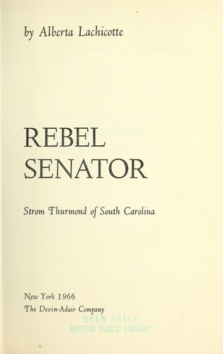 Rebel Senator: Strom Thurmond of South Carolina