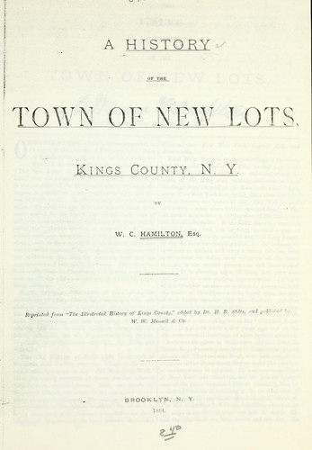 A history of the town of New Lots, Kings County, N.Y.