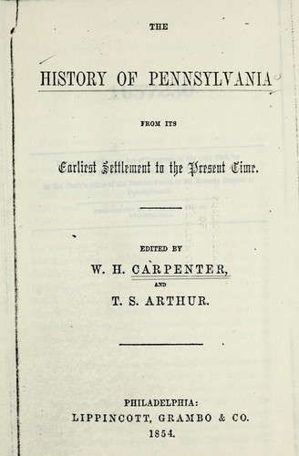 The history of Pennsylvania from its earliest settlement to the present time