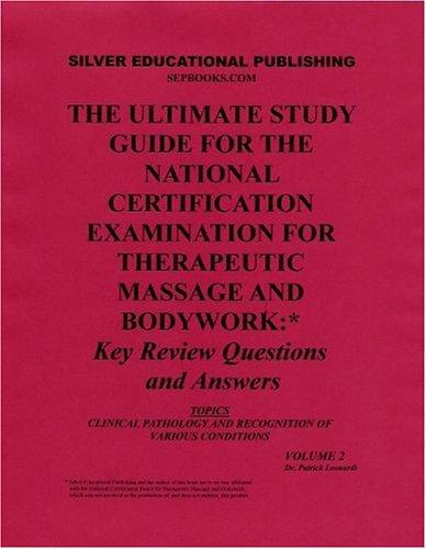 The Ultimate Study Guide for the National Certification Examination for Therapeutic Massage and Bodywork: Key Review Questions and Answers (Topics