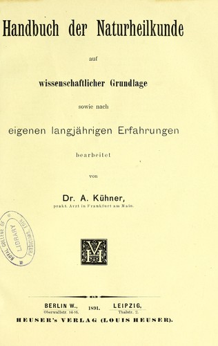 Handbuch der Naturheilkunde auf wissenschaftlicher Grundlage : sowie nach eigenen langjahrigen Erfahrungen
