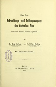 Uber den Befruchtungs- und Teilungsvorgang des tierischen Eies : unter dem Einflufs ©Þusserer Agentien