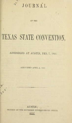 Journal of the Texas State Convention, assembled at Austin, Feb. 7, 1866