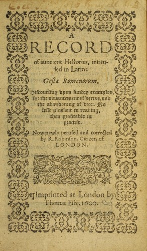 A record of auncient histories intituled in Latin Gesta Romanorum