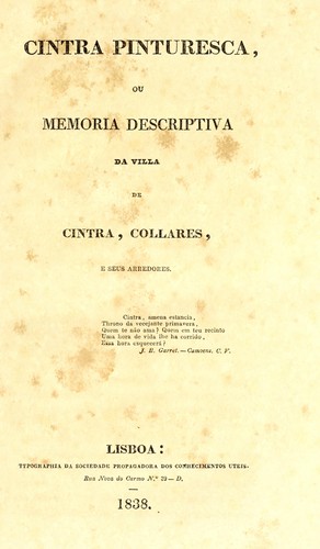 Cintra pinturesca, ou Memoria descriptiva da villa de Cintra, Collares, e seus arredores