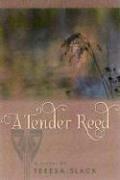 A tender reed